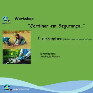 Introdução do Workshop "Jardinar em Segurança..."